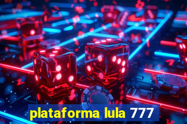 plataforma lula 777